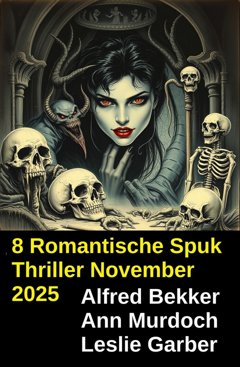 8 Romantische Spuk Thriller November 2025 -  Alfred Bekker,  Ann Murdoch,  Leslie Garber