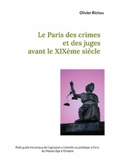 Le Paris des crimes et des juges avant le XIXème - Olivier Richou