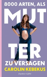 8000 Arten, als Mutter zu versagen - Carolin Kebekus