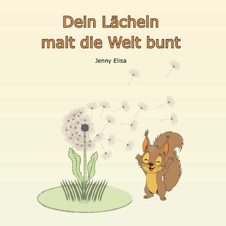 Dein Lächeln malt die Welt bunt