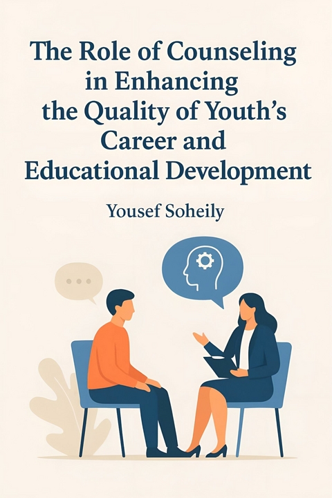 The Role of Counseling in Enhancing the Quality of Youth's Career and Educational Development -  Yousef Soheily
