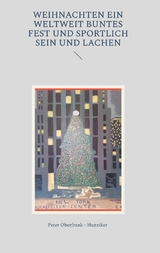 Weihnachten ein weltweit buntes Fest und sportlich sein und Lachen - Peter Oberfrank - Hunziker