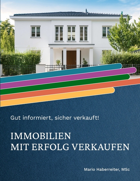 Immobilien mit Erfolg verkaufen -  Mario Haberreiter