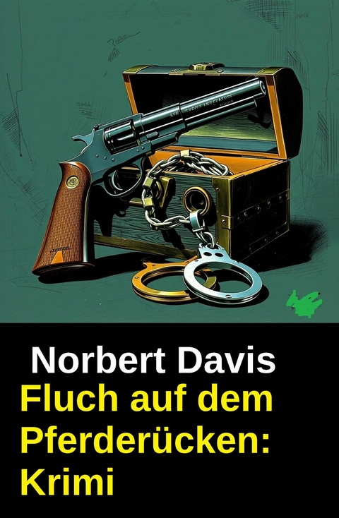 Fluch auf dem Pferder&uuml;cken: Krimi -  Norbert Davis