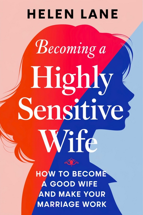 Becoming A Highly Sensitive Wife -  Helen Lane