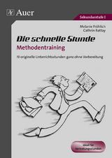Die schnelle Stunde Methodentraining - Melanie Fröhlich, Cathrin Rattay