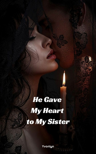 He Gave My Heart to My Sister