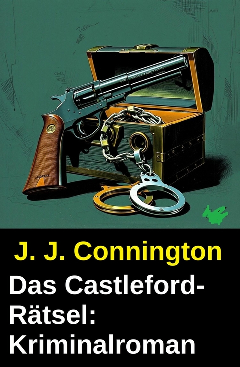 Das Castleford-R&auml;tsel: Kriminalroman -  J. J. Connington