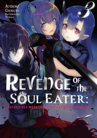 Revenge of the Soul Eater: Cast Out as a Weakling by My Sword Saint Father Volume 3