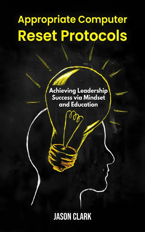 Appropriate Computer Reset Protocols -  Jason Clark