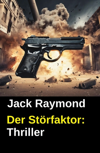 Der Störfaktor: Thriller