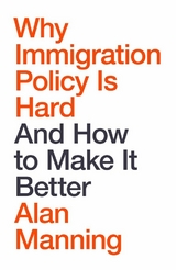 Why Immigration Policy Is Hard -  Alan Manning