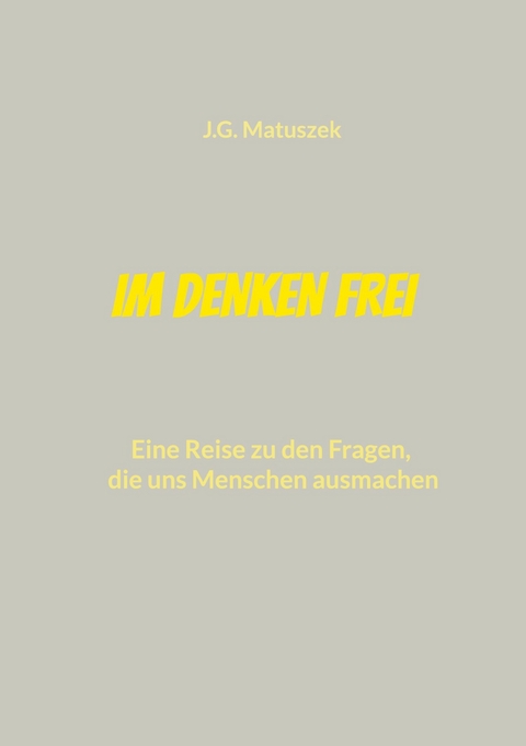 Im Denken frei - J.G. Matuszek