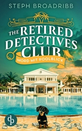 Mord mit Poolblick | Ein spannender Cosy Crime &uuml;ber Ermittler in Rente - Steph Broadribb