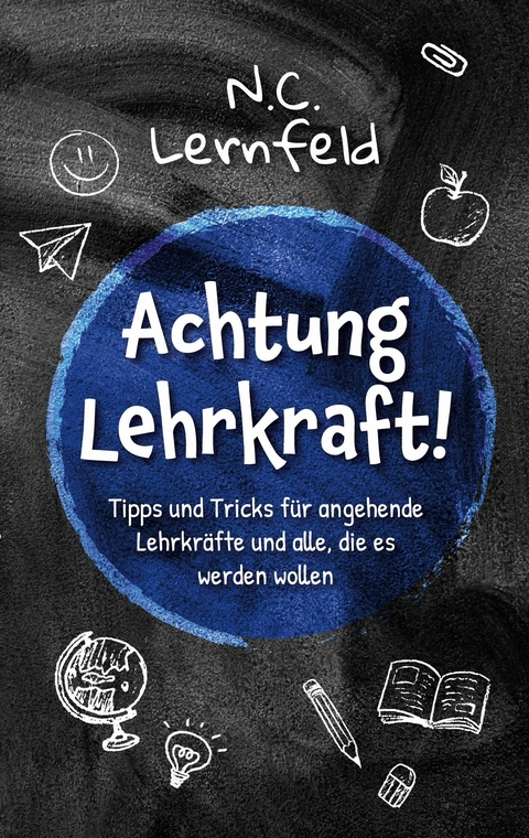 Achtung Lehrkraft! -  N. C. Lernfeld