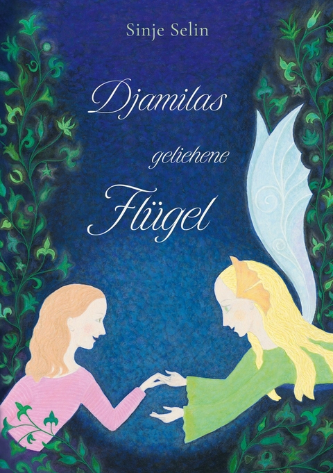 Djamilas geliehene Fl&uuml;gel - Sinje Selin