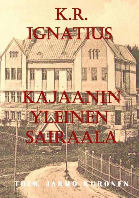 K. R. Ignatius Kajaanin yleinen sairaala - 
