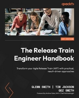 The Release Train Engineer Handbook - Glenn Smith, Tim Jackson, Gez Smith
