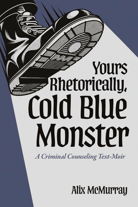 Yours Rhetorically, Cold Blue Monster -  Alix McMurray