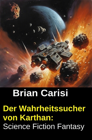 Der Wahrheitssucher von Karthan: Science Fiction Fantasy