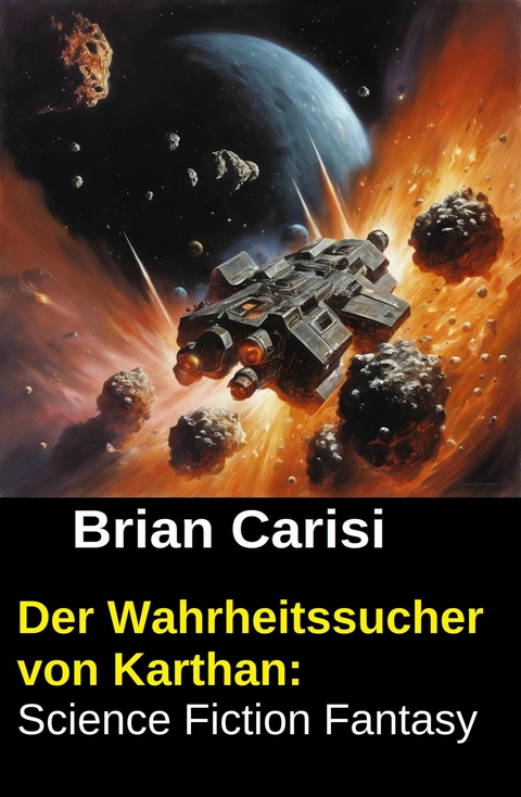 Der Wahrheitssucher von Karthan: Science Fiction Fantasy -  Brian Carisi