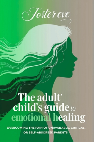 The Adult Child's Guide to Emotional Healing