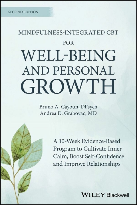 Mindfulness-integrated CBT for Well-being and Personal Growth - Bruno A. Cayoun, Andrea D. Grabovac