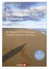 Achtsamkeit f&uuml;r Menschen mit Autismus - Annelies Spek