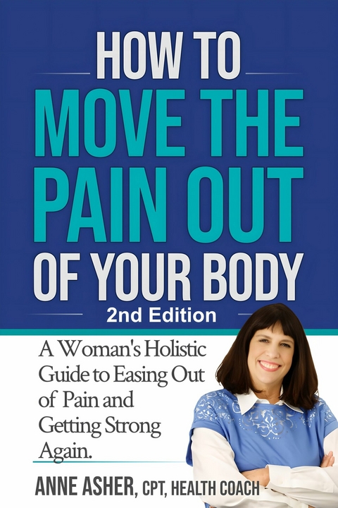 How to Move the Pain Out of Your Body -  Anne Asher