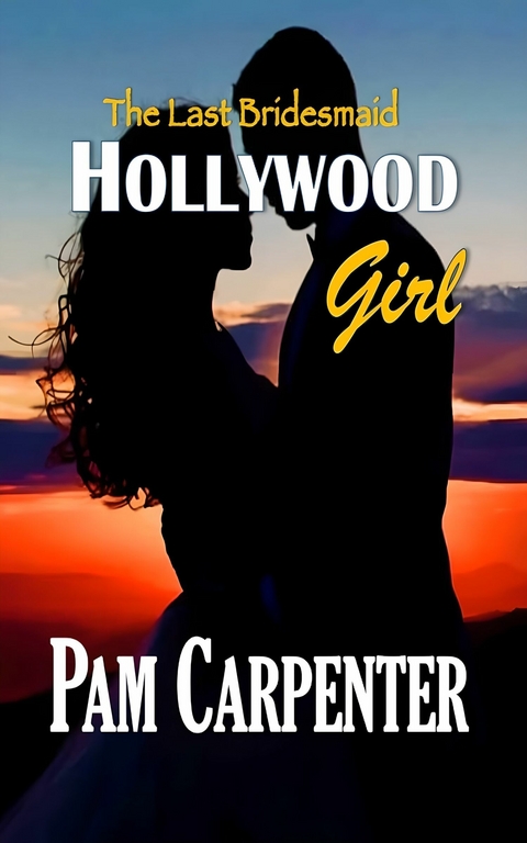 The Last Bridesmaid -  Pam Carpenter