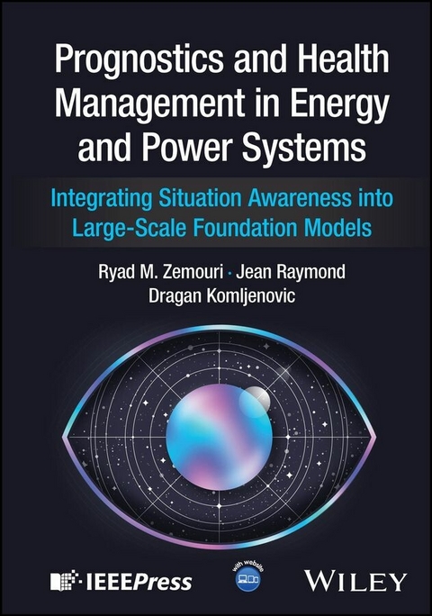 Prognostics and Health Management in Energy and Power Systems - Ryad M. Zemouri, Jean Raymond, Dragan Komljenovic