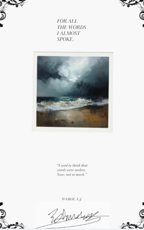 For All The Words I Almost Spoke -  Waber E.J.