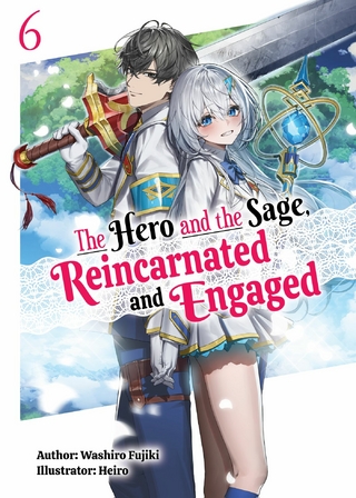 The Hero and the Sage, Reincarnated and Engaged: Volume 6