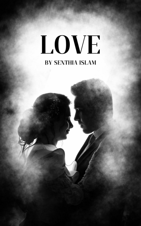 Love -  Senthia Islam