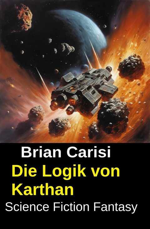 Die Logik von Karthan: Science Fiction Fantasy -  Brian Carisi