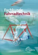 Fachkunde Fahrradtechnik - Ulrich Artmann, Franz Beck, R&uuml;diger Bellersheim, Ernst Brust, Michael Gressmann, Dietmar Hertel, Franz Koslar, Hans Christian Smolik