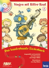 Ritter Rost: Singen mit Ritter Rost 1: Das kunterbunte Liederbuch - Janosa, Felix; Hilbert, Jörg