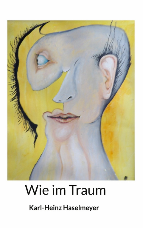 Wie im Traum - Karl-Heinz Haselmeyer