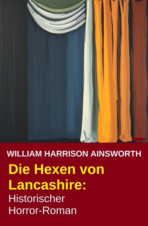 Die Hexen von Lancashire: Historischer Horror-Roman -  William Harrison Ainsworth