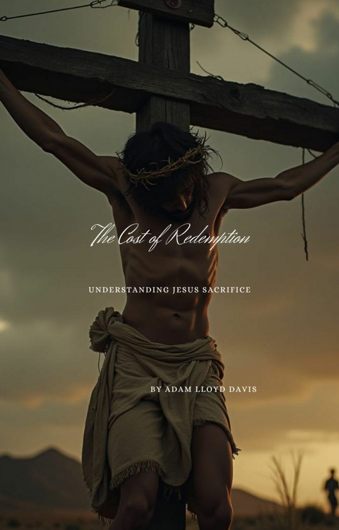 The Cost of Redemption -  Adam Lloyd Davis