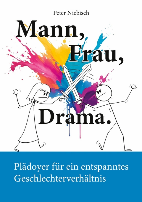 Mann, Frau, Drama. -  Peter Niebisch