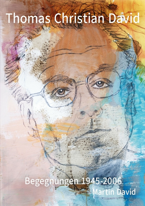 Thomas Christian David, Begegnungen - Martin David