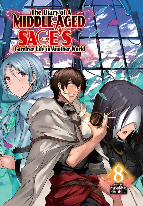 The Diary of a Middle-Aged Sage's Carefree Life in Another World: Volume 8 - Kotobuki Yasukiyo