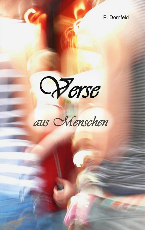 Verse aus Menschen - Peter Dornfeld