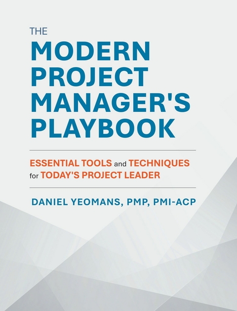 Modern Project Manager's Playbook - PMI-ACP Daniel Yeomans PMP
