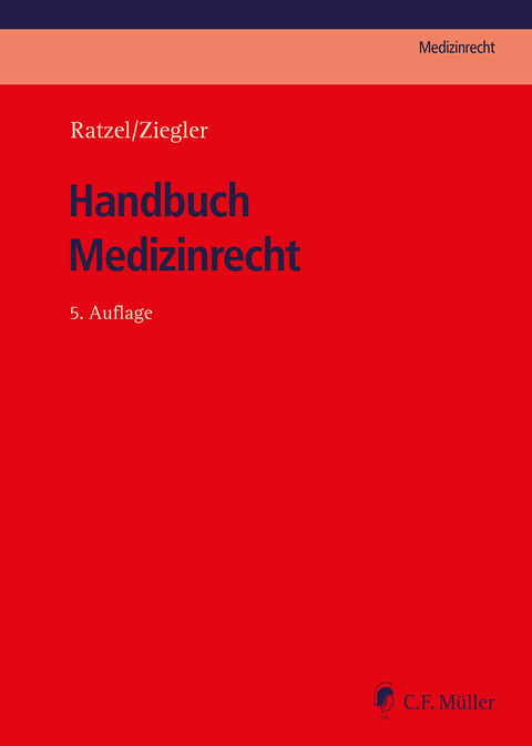 Handbuch Medizinrecht - Stefan B&auml;une, Daniel Brauer, Tilman Clausen, Roland Flasbarth, Joachim Giring, Martin Sebastian Greiff, Christine Greiner, Dirk Griebau, Roman Grinblat, Karl Hartmannsgruber, Thomas Ketteler-Eising, Sven Lichtschlag-Traut, Patrick M. Lissel, Rudolf Ratzel, Thomas Ruppel, Jana Sch&auml;fer-Kuczynski, Andreas Staufer, Heike Thomae, Thomas Vollm&ouml;ller, Jan Wiesener, Florian W&ouml;lk, Regine Cramer, Florian Wolf, Ines Biesenack, Leonie Felicia Schrader, Andreas Fleischfresser, Christian Seidl, Benedikt Lampl, Claus-Dieter Middel LL.M., Wiebke Abel, Christian Rahn, Carsten Dochow, Henrike John, Christian Krapohl, Jan-Henri Haschke, Kai-Daniel Weil, Ole Ziegler