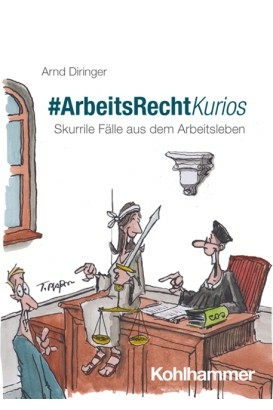 #ArbeitsRechtKurios - Arnd Diringer
