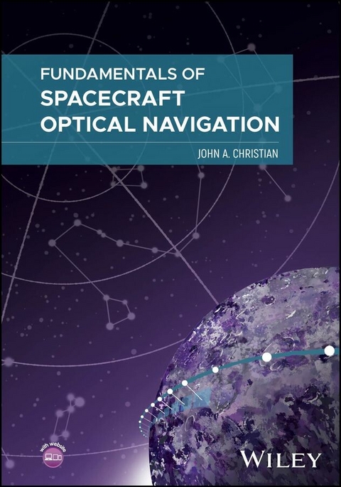 Fundamentals of Spacecraft Optical Navigation -  John A. Christian