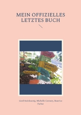 Mein offizielles letztes Buch - Gerd Steinkoenig, Michelle Connery, Beatrice Farber