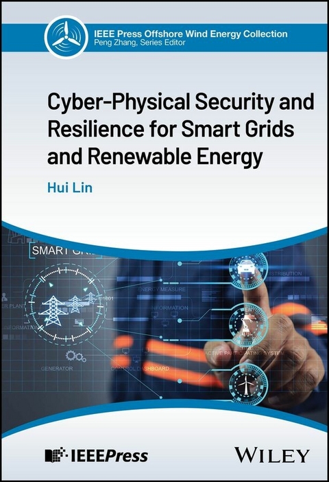 Cyber-Physical Security and Resilience for Smart Grids and Renewable Energy - Hui Lin
